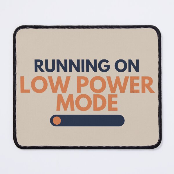 Item preview, Running On Low Power Mode Minimalist Tech Humor designed and sold by No Excuses Supply.