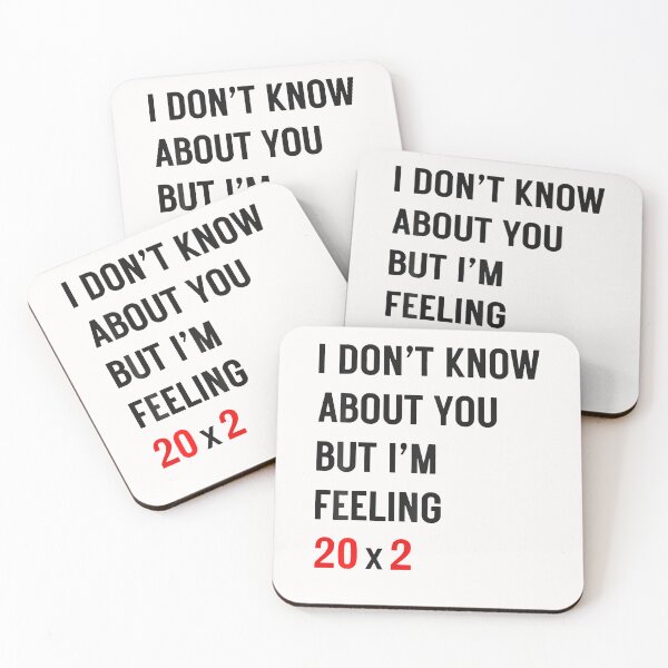 Item preview, I Don't Know About You But Im Feeling 20X2 40Th Birthday designed and sold by Fereskabilon.