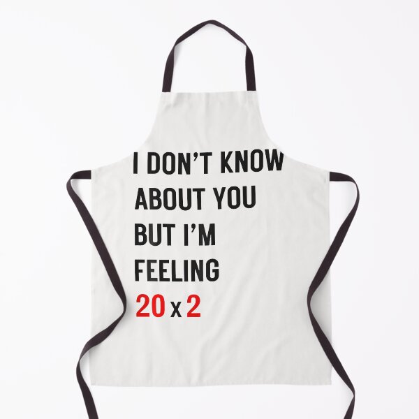 Item preview, I Don't Know About You But Im Feeling 20X2 40Th Birthday designed and sold by Fereskabilon.