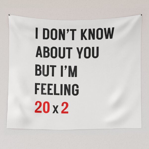 Item preview, I Don't Know About You But Im Feeling 20X2 40Th Birthday designed and sold by Fereskabilon.