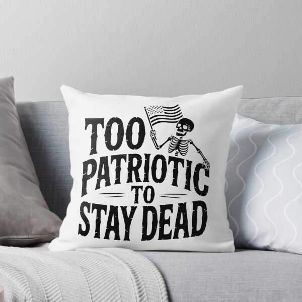 Item preview, Too Patriotic To Stay Dead designed and sold by theartfulaspie.