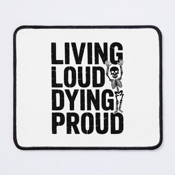 Item preview, Living Loud Dying Proud designed and sold by theartfulaspie.