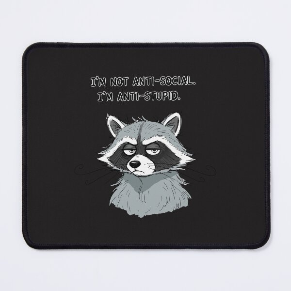Item preview, "I'm Not Anti Social I'm Anti Stupid" Funny Raccoon Meme designed and sold by Cipher & Soul.