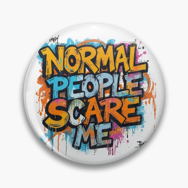 Item preview, Normal People Scare Me designed and sold by laurierox.