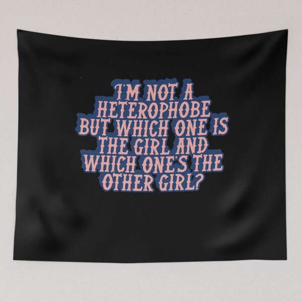 Item preview, I'm Not A Heterophobe But Which One Is The Girl And Which One's The Other Girl? designed and sold by BritySpear.