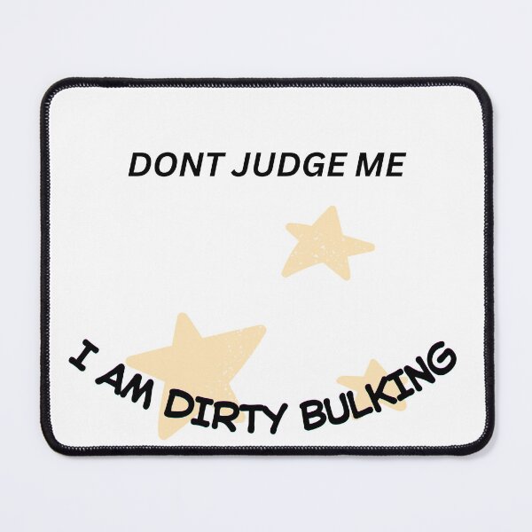 Item preview, Dirty Bulking Excuse For Your Workout designed and sold by MonnSatis.