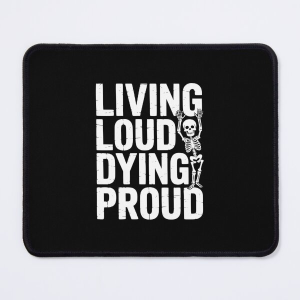 Item preview, Living Loud Dying Proud designed and sold by theartfulaspie.