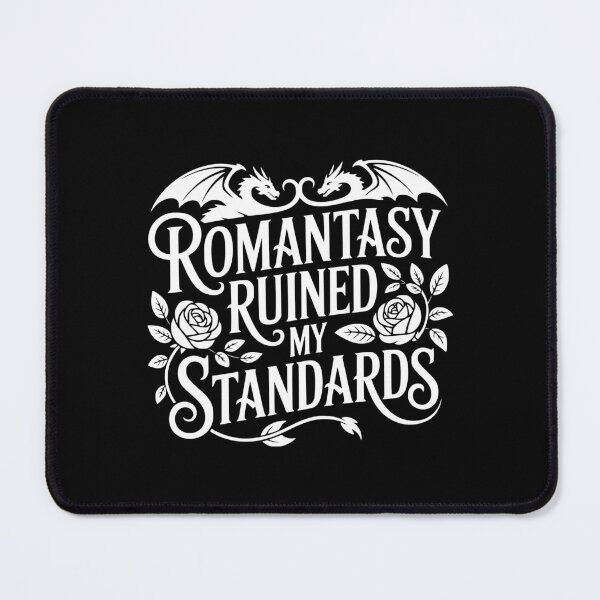 Item preview, Romantasy Ruined My Standards designed and sold by theartfulaspie.