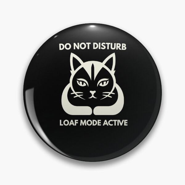 Item preview, Do Not Disturb Loaf Mode Active Cat designed and sold by Lyfeinsights.