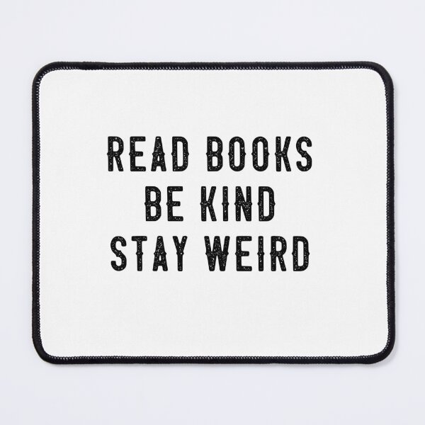 Item preview, Read Books Be Kind Stay Weird Book Lover Reader Unique Individuality Message designed and sold by RetroMini2026.