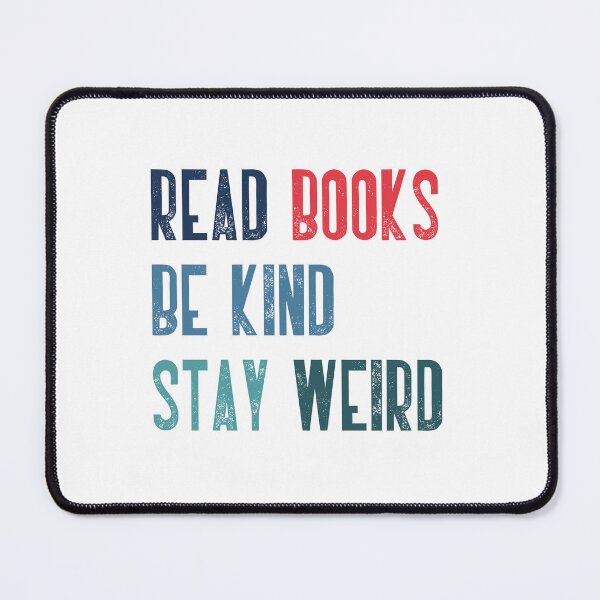 Item preview, Read Books Be Kind Stay Weird Book Lover Kindness Individual Motivational designed and sold by RetroMini2026.