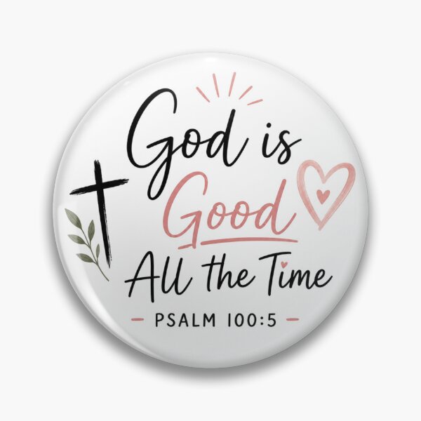 Item preview, God Is Good All the Time Christian Design | Psalm 100:5 Faith Based Minimalist Aesthetic | Cute Bible Verse Artwork designed and sold by Grace & Glory Co..