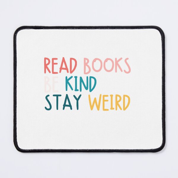 Item preview, Read Books Be Kind Stay Weird Book Lover Kindness Unique Individual Quote designed and sold by RetroMini2026.