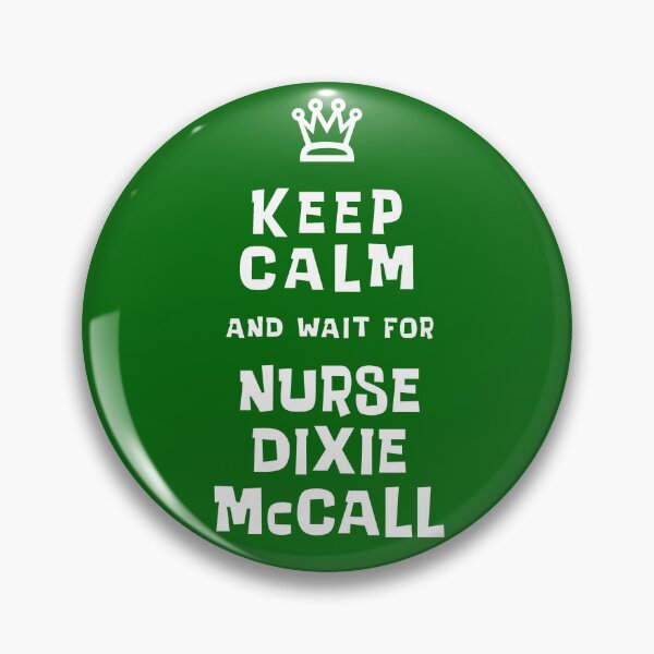 Item preview, Keep Calm and wait for Nurse Dixie McCall designed and sold by Normbot2000.