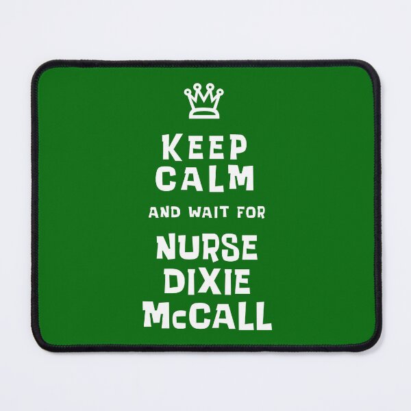 Item preview, Keep Calm and wait for Nurse Dixie McCall designed and sold by Normbot2000.