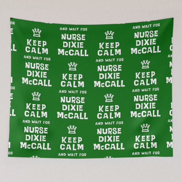 Item preview, Keep Calm and wait for Nurse Dixie McCall designed and sold by Normbot2000.