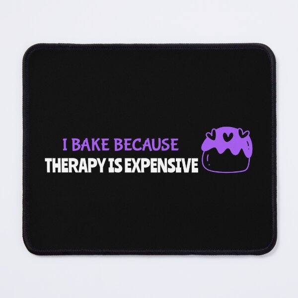 Item preview, I Bake Because Therapy is Expensive Baking Mama designed and sold by everydayplay108.