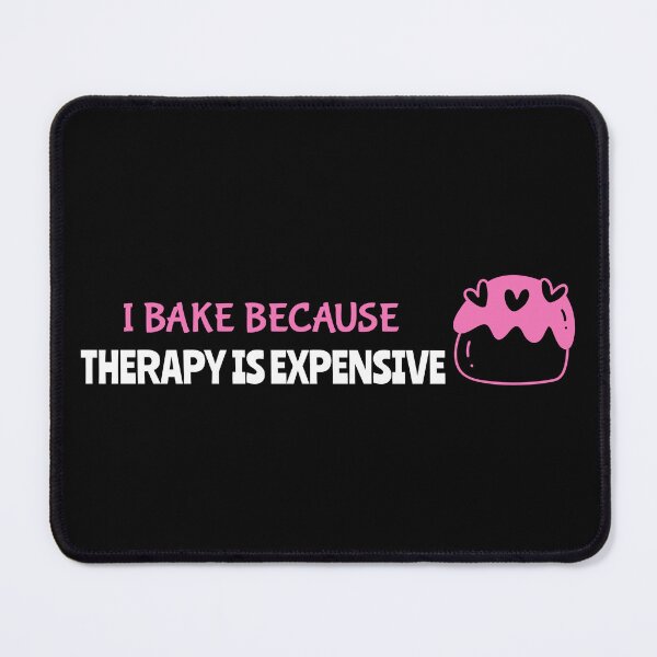 Item preview, I Bake Because Therapy is Expensive Baking Mama designed and sold by everydayplay108.