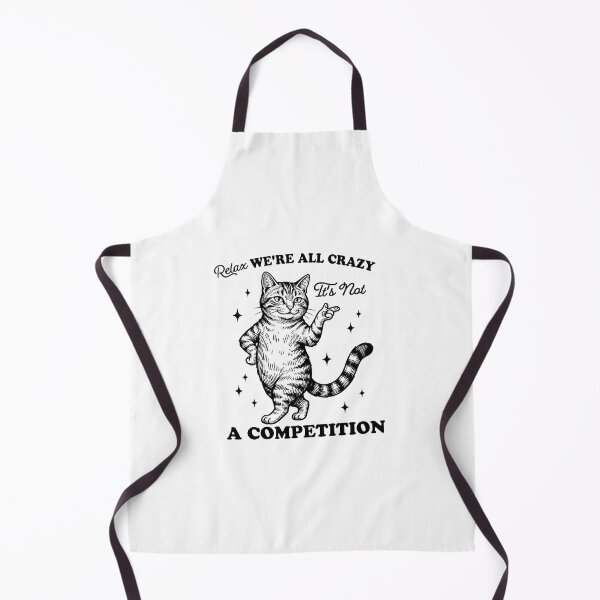 Item preview, Relax We're all Crazy It's not a Competition designed and sold by Ranasko.