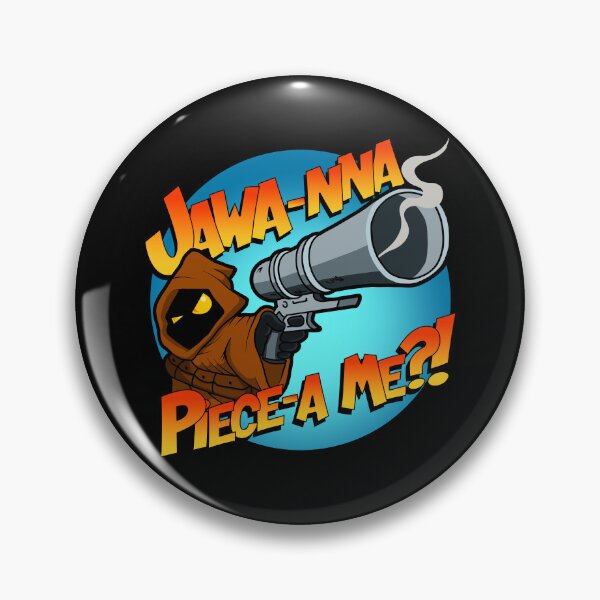Item preview, Jawa-nna Piece-a Me?!! designed and sold by PigBollins.