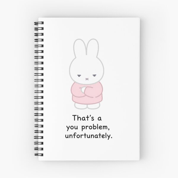 Item preview, That’s A You Problem Unfortunately Miffy designed and sold by xoxo, marie.