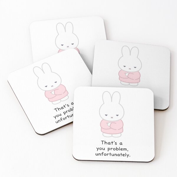 Item preview, That’s A You Problem Unfortunately Miffy designed and sold by xoxo, marie.