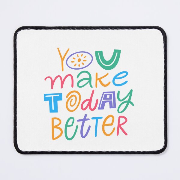 Item preview, You Make Today Better Positive Quote Motivational Appreciation designed and sold by RetroMini2026.