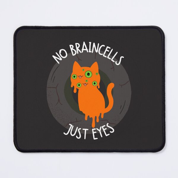 Item preview, Mutant Cat No Braincells Just Eyes designed and sold by SashimiCatDesigns.