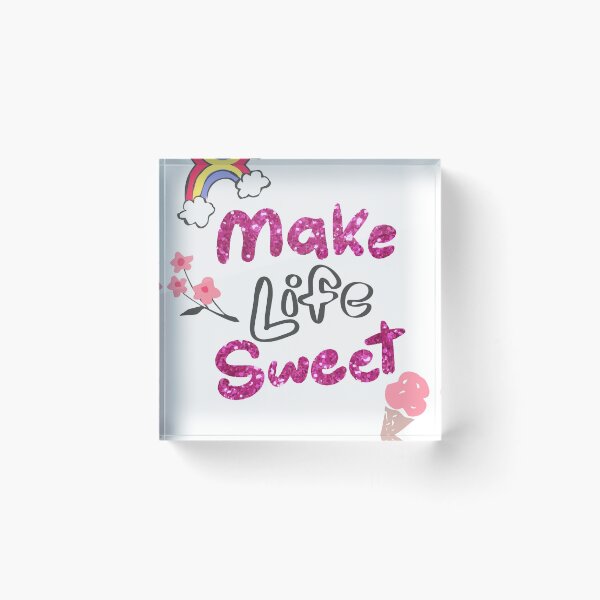 Item preview, Make life sweeter designed and sold by GraphicStyleX.