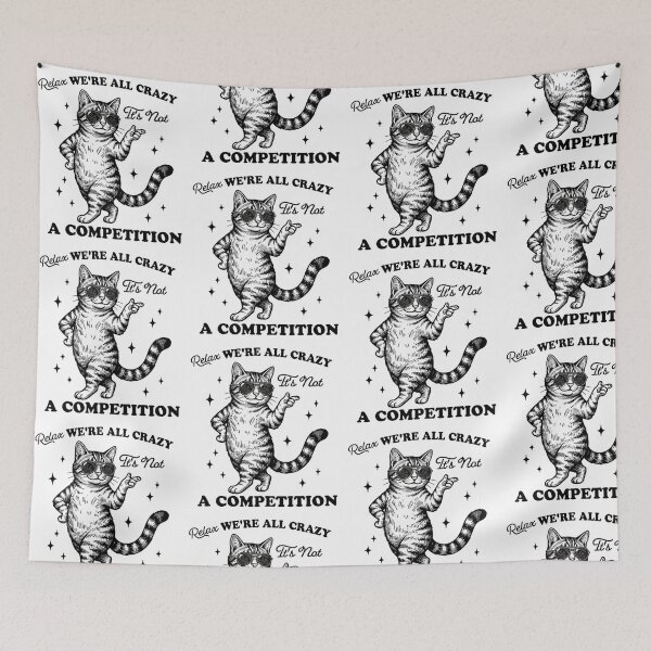 Item preview, Relax We're all Crazy It's not a Competition designed and sold by Ranasko.
