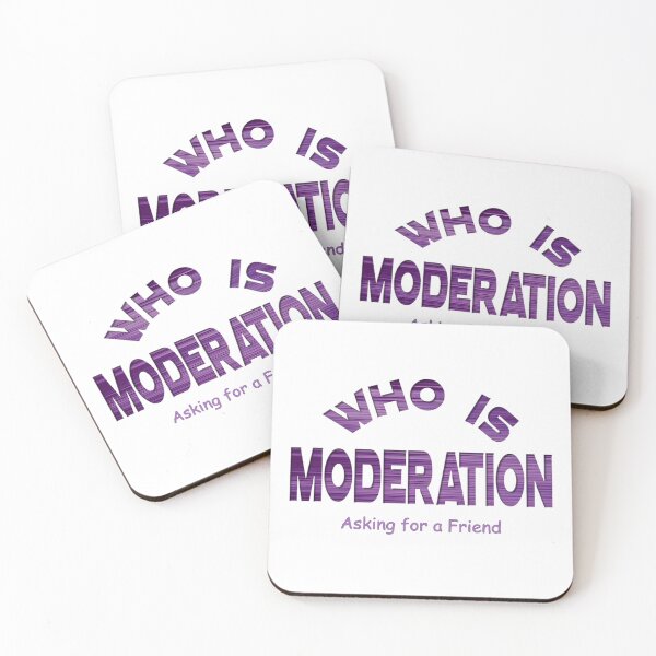 Item preview, Who is Moderation? designed and sold by MSM Designs.