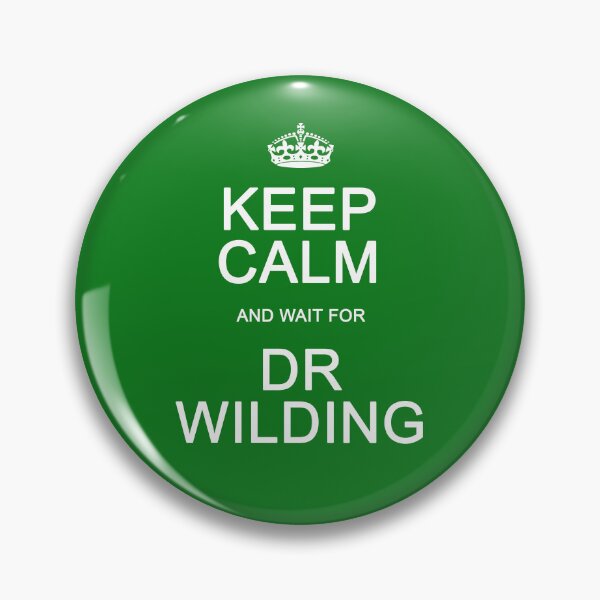 Item preview, Keep Calm and wait for Dr. Wilding designed and sold by Normbot2000.