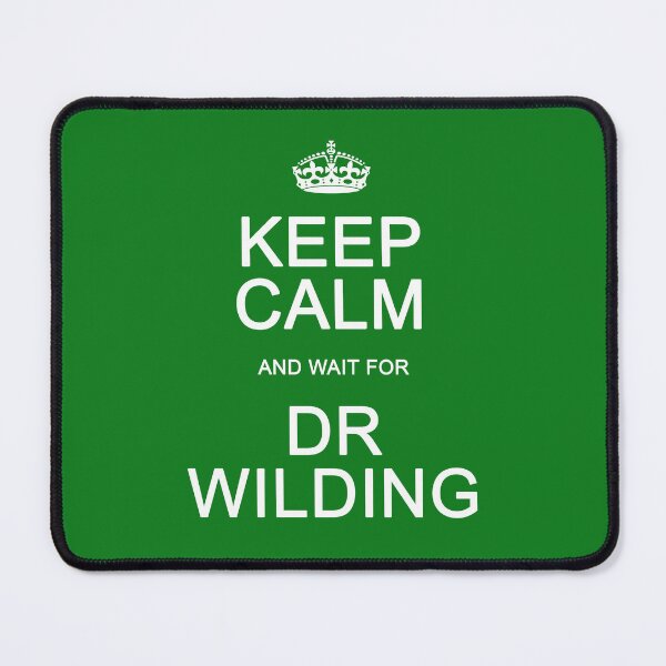 Item preview, Keep Calm and wait for Dr. Wilding designed and sold by Normbot2000.