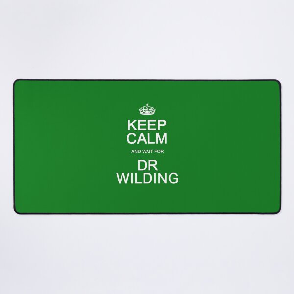 Item preview, Keep Calm and wait for Dr. Wilding designed and sold by Normbot2000.