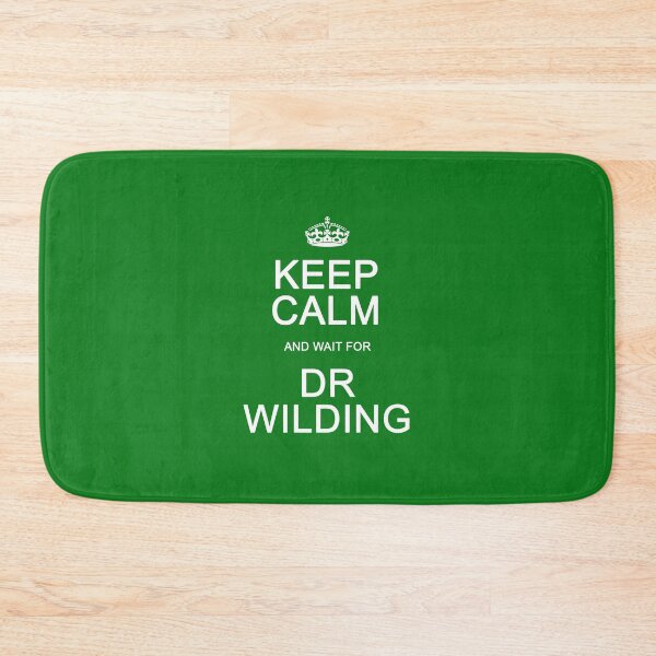 Item preview, Keep Calm and wait for Dr. Wilding designed and sold by Normbot2000.