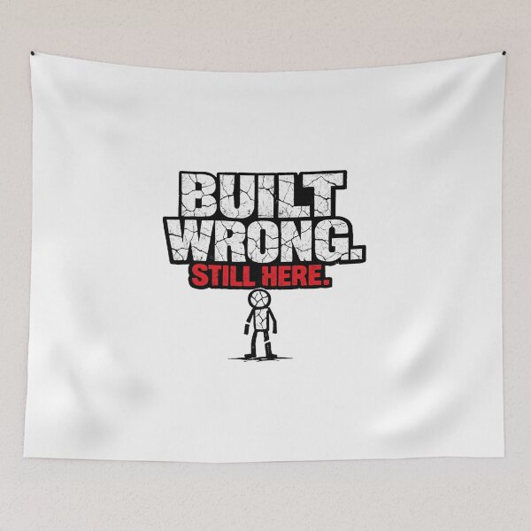 Item preview, Built Wrong Still Here - Funny Sarcastic Unhinged T-Shirt designed and sold by UnhingedWear.