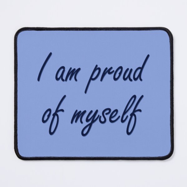 Item preview, The saying "I am proud of myself" in blue designed and sold by Cherevan.
