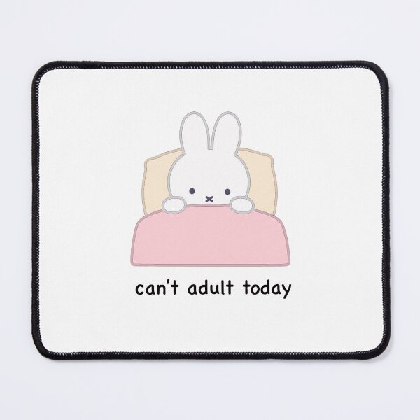 Item preview, Can’t Adult Today Miffy designed and sold by xoxo, marie.