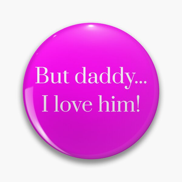 Item preview, But Daddy I Love Him!  designed and sold by GringoNation.