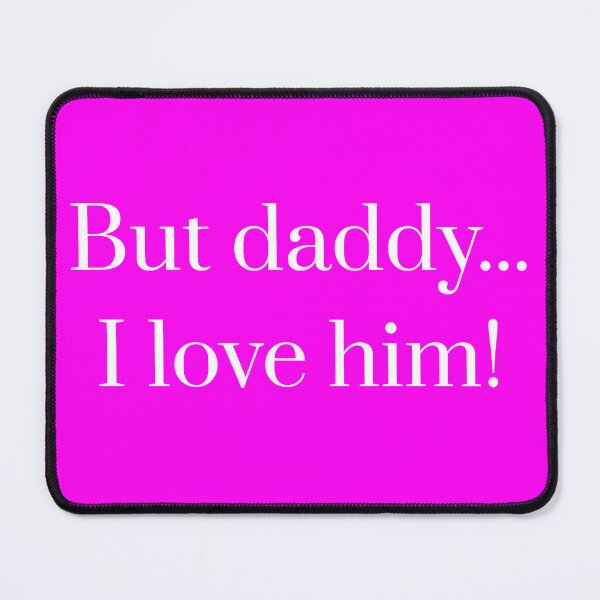 Item preview, But Daddy I Love Him! designed and sold by GringoNation.
