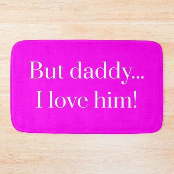 Item preview, But Daddy I Love Him!  designed and sold by GringoNation.