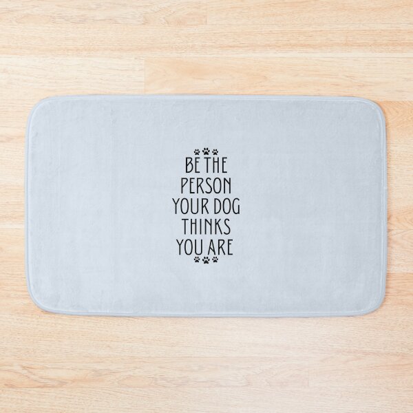 Item preview, Be The Person Your Dog Thinks You Are designed and sold by Spring Things.