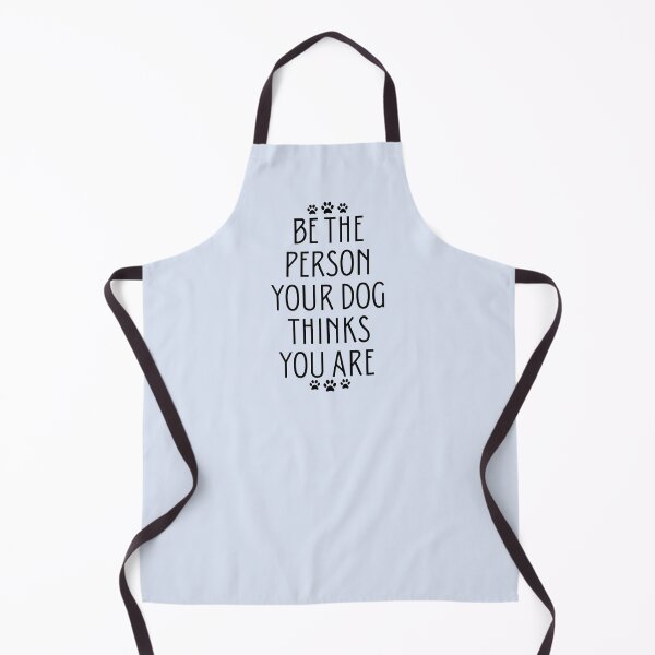 Item preview, Be The Person Your Dog Thinks You Are designed and sold by Spring Things.