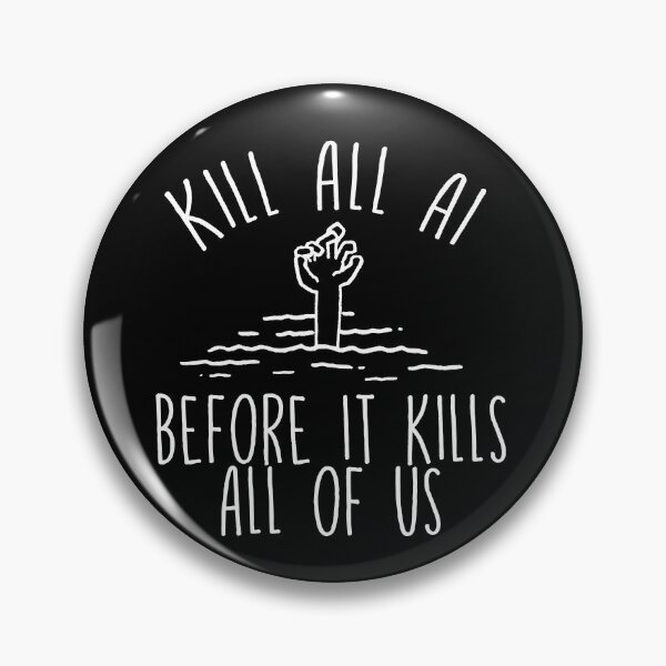 Item preview, kill all ai before it kills all of us designed and sold by remerasnerdas.