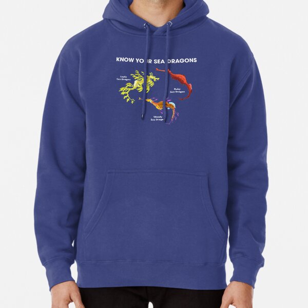 Know Your Sea Dragons Pullover Hoodie