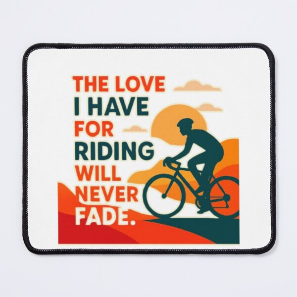 Item preview, The Love I Have For Riding Will Never Fade Cycling Art designed and sold by Miheerala.