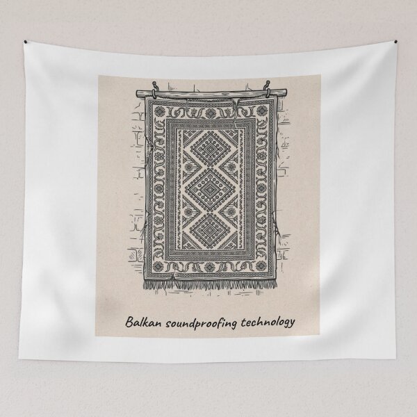 Item preview, Balkan Soundproofing Technology | Carpet  Wall Meme  Description designed and sold by Mastalina99.