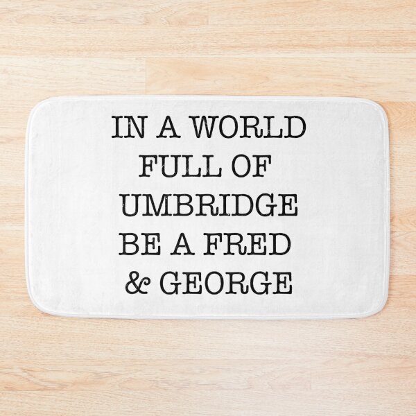 Item preview, In a World Full of Umbridge Be a Fred and George - Funny Wizard Quote designed and sold by eyesasdaggers.