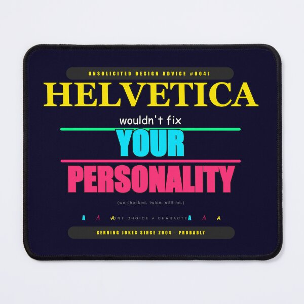 Item preview, Helvetica Wouldn't Fix Your Personality Funny Typography Art designed and sold by Mega-Shopping.
