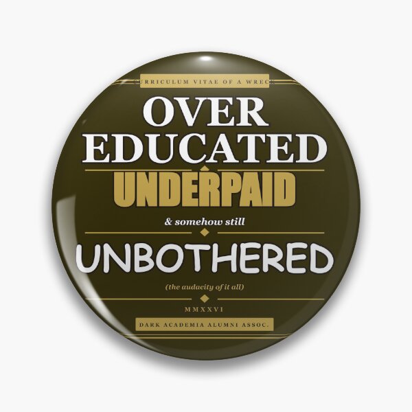 Item preview, Overeducated Underpaid Unbothered Dark Academia Quote designed and sold by Mega-Shopping.